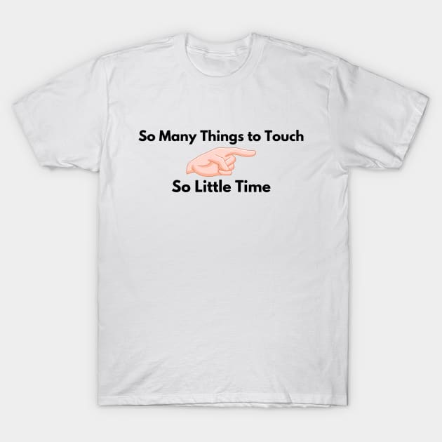 Covid Touching (Sarcasm) T-Shirt by Karolyn's Kreations!